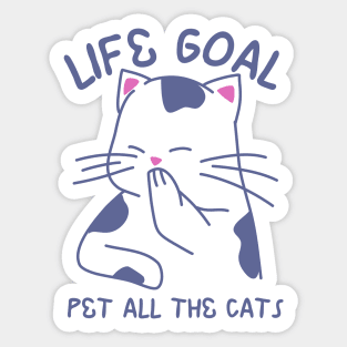 Life Goal Pet All the Cats Funny Kitten Lovers Sticker